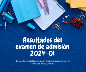 Resultados finales del examen de admisión 2024-IR